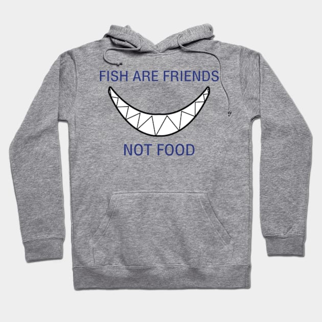 Fish are Friends, not Food Hoodie by LuisP96